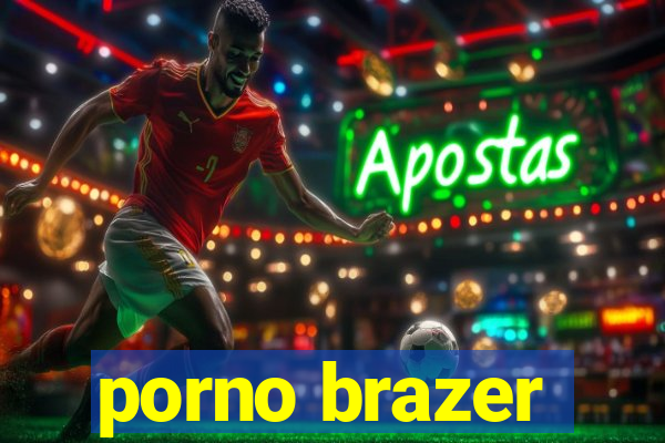 porno brazer